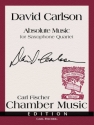 David Carlson Absolute Music Sopran-Saxophon, Alt-Saxophon, Tenor-Saxophon und Bariton-Saxophon Partitur und Stimmen