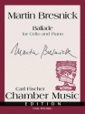 Martin Bresnick Ballade Violoncello und Klavier
