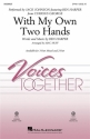 Ben Harper, With My Own Two Hands 2-Part Choir Choral Score