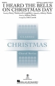 Johnny Marks, I Heard the Bells on Christmas Day SATB opt. a cappella Choral Score