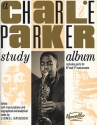 A Charlie Parker Studie Album Songbook for B and Es Instruments with transcriptions and biographie
