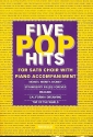 5 Pop Hits for mixed chorus and piano,  score