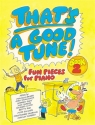 THAT'S A GOOD TUNE VOL.2 FUN PIECES FOR PIANO