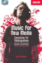 Music for New Media Composing for Videogames, Web Sites, Presentations and other Interactive Media