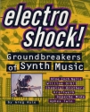 Electro Shock! - Groundbreakers Of Synth Music Synthesizer Buch