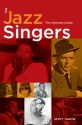 Scott Yanow, The Jazz Singers - The Ultimate Guide  Buch