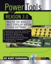 Kurt Kurasaki, Power Tools for Reason 3.0  Buch + CD-ROM