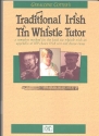 Traditional Irish Tin Whistle Tutor: a complete method for the irish tin whistle