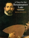 A Tutor for the Renaissance Lute for the complete beginner to the advanced student   mit tabulatur
