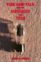 Tube Amp Talk for the Guitarist and Tech  Buch