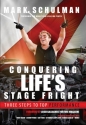 Mark Schulman, Conquering Life's Stage Fright  Buch Gebunden