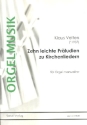 10 leichte Pr�ludien zu Kirchenliedern f�r Orgel