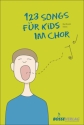 123 Songs f�r Kids im Chor f�r Kinderchor, Klavier und Gitarre Partitur