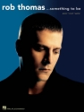 Rob Thomas - Something to Be Piano, Vocal and Guitar Buch
