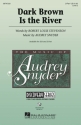 Audrey Snyder_Robert Louis Stevenson, Dark Brown Is the River 2-Part Choir Chorpartitur