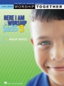 Here I Am to Worship for Kids - Volume 3 Easy Piano Buch