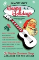 Jumpin' Jim's Happy Holidays Ukulele Buch
