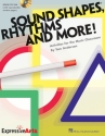 Sound Shapes, Rhythms and More! (+CD) Activities for the Music Classroom