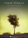 Chris Tomlin - See The Morning Easy Piano Buch