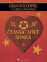 The Grand Ole Opry - Classic Love Songs Piano, Vocal and Guitar Buch