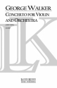 George Walker, Concerto for Violin and Orchestra Orchestra Partitur