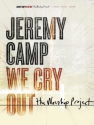 Jeremy Camp: We Cry Out Piano, Vocal and Guitar Buch
