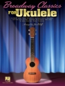 Broadway Classics for Ukulele Ukulele Buch