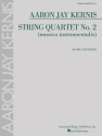 Aaron Jay Kernis, String Quartet No. 2 (Musica Instrumentalis) Streichquartett Partitur + Stimmen