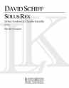 David Schiff, Solus Rex Bassposaune und Ensemble Stimme
