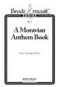 ed. Boeringer, James A Moravian Anthem Book SATB