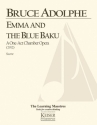 Bruce Adolphe, Emma and the Blue Baku: a One-Act Chamber Opera Ensemble Partitur