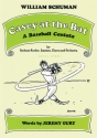 William Schuman, Casey at the Bat Solo S + Baritone Voice + SATB + Speaking Solo + piano Klavierauszug