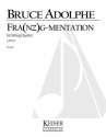 Bruce Adolphe, Franzg-mentation Streichquartett Partitur