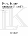 David Schiff, Fanfare for (5) Reed(s) Oboe, Clarinet and Bassoon Partitur + Stimmen