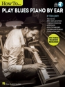 How to play Blues Piano by Ear (+Online Audio) for piano