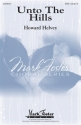 Howard Helvey, Unto The Hills SATB, Piano and opt. B Flat or C Instrument Chorpartitur