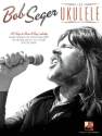 Bob Seger for Ukulele Ukulele Buch