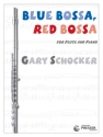 Gary Schocker Blue Bossa, Red Bossa Flte und Klavier Stimmensatz