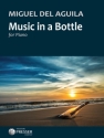 Miguel Del Aguila Music in a Bottle Klavier Spielpartitur