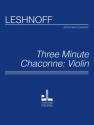 Jonathan Leshnoff Three Minute Chaconne - Violin Violine