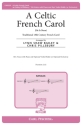 Lynn Bailey, Christopher Pillsbury Celtic French Carol Chor Chorpartitur