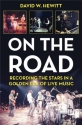 On the Road - Recording the Stars in a Golden Era of Live Music  Book (hardcover)