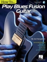 How to play blues fusion guitar Gitarre Buch + Online-Audio
