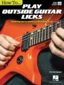 Chris Buono, How To Play Outside Guitar Licks Gitarre Buch + Online-Video