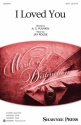 I Loved You for female chorus (SSAA) and piano chorus score
