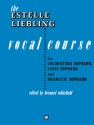 The Estelle Liebling Vocal Course for coloratura soprano, lyric and dramatic soprano