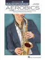 Saxophone Aerobics (+Audio Access): for saxophone