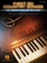 First 50 Country Songs You Should Play On The Piano for easy piano (+lyrics)