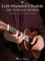 Barrett Tagliarino_John R. Nicholson, Left-Handed Ukulele - Complete M Ukulele Buch + Online-Audio