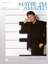 Maybe I'm Amazed Piano and Vocal Blatt